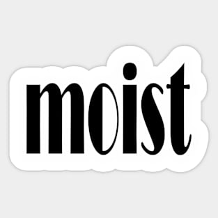 moist Sticker